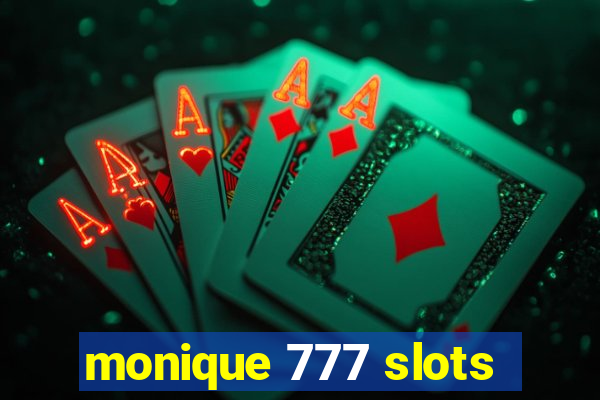 monique 777 slots